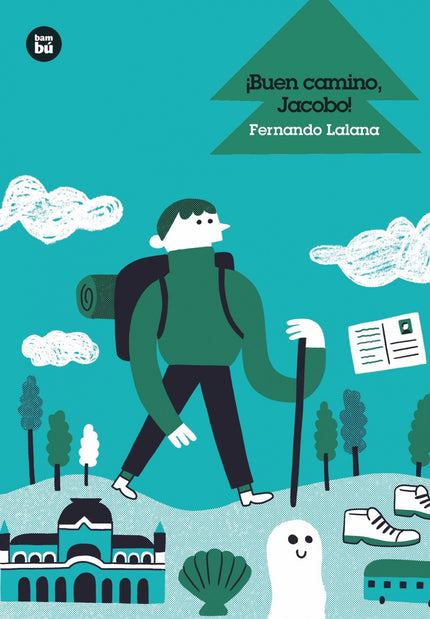 Libro ¡buen Camino, Jacobo!: Cuando la tía Victoria le dijo a Jacobo que tenía algo raro, marcó su destino. Y cuando a los 6 años le diagnosticaron «gonfletes», se confirmó su sino fatídico.