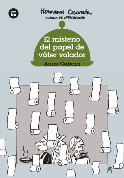Hermanas Coscorrón. El Misterio Del Papel De Váter Volador