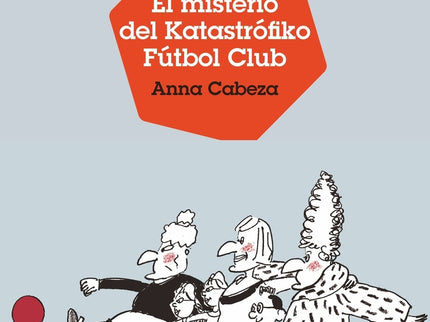 Hermanas Coscorrón, Agencia De Investigación. El Misterio Del Katastrófiko Fútbo