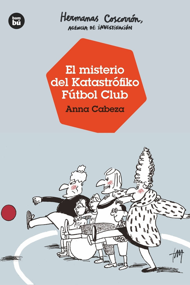 Hermanas Coscorrón, Agencia De Investigación. El Misterio Del Katastrófiko Fútbo