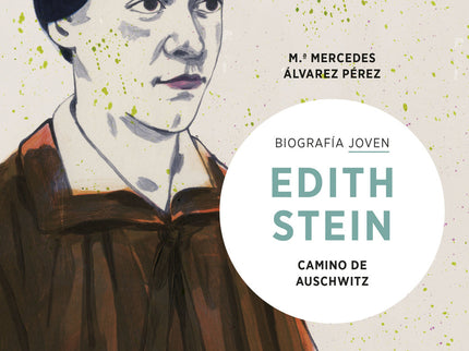 Edith Stein. Camino De Auschwitz