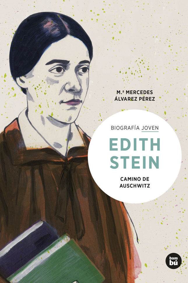 Edith Stein. Camino De Auschwitz