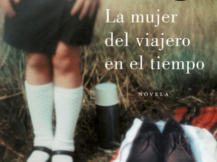 Libro La Mujer Del Viajero En El Tiempo: Una fascinante y muy poco convencional historia de amor: Henry es bibliotecario