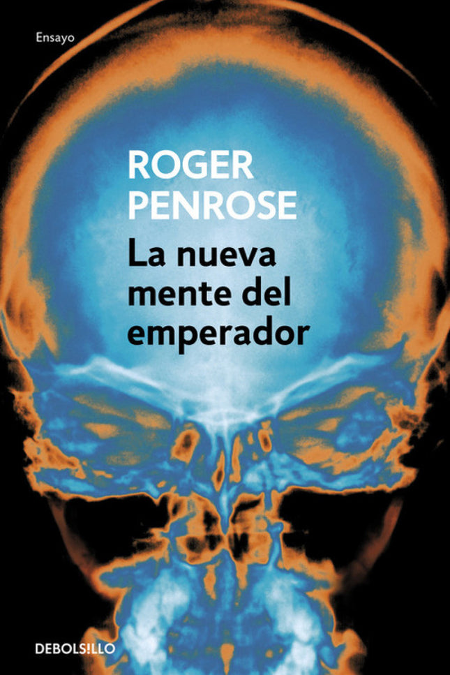 Libro La Nueva Mente Del Emperador: Durante décadas, los defensores de la inteligencia artificial han mantenido que los 