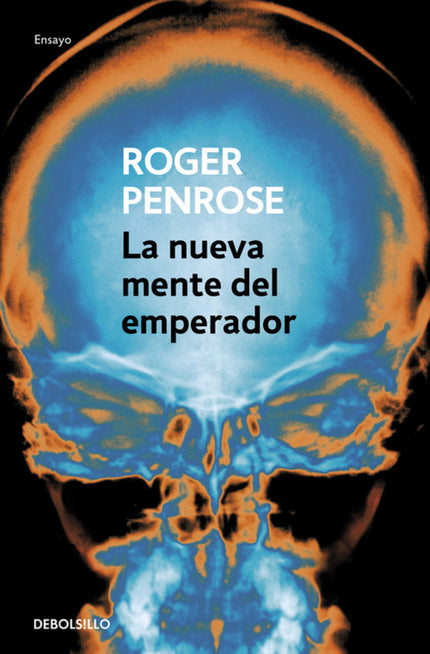 Libro La Nueva Mente Del Emperador: Durante décadas, los defensores de la inteligencia artificial han mantenido que los 