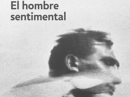 Libro El Hombre Sentimental: Cuatro años han pasado desde que, en el tren que le conducía de Venecia a Madrid para repre