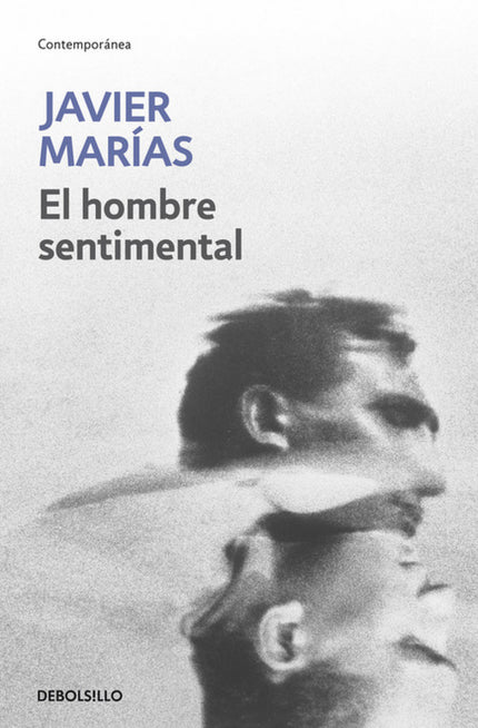 Libro El Hombre Sentimental: Cuatro años han pasado desde que, en el tren que le conducía de Venecia a Madrid para repre