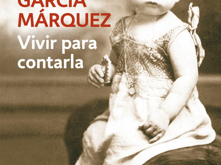 Libro Vivir Para Contarla: Vivir para contarla es, probablemente, el libro más esperado de la década, compendio y recrea