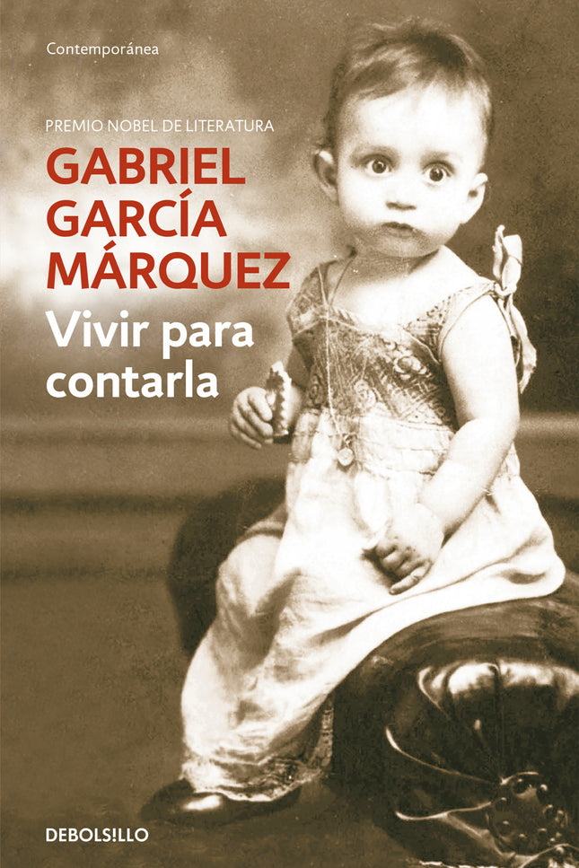 Libro Vivir Para Contarla: Vivir para contarla es, probablemente, el libro más esperado de la década, compendio y recrea