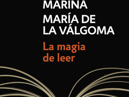Libro La Magia De Leer: Leer es una urgente necesidad pública y privada. La vida humana transcurre entre palabras. Nuest