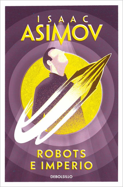 Libro Robots E Imperio: Esta novela supone un sesacional hito en la gran galaxia de ciencia ficción de Asimov y constitu