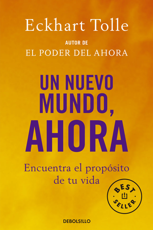 Libro Un Nuevo Mundo, Ahora: El poder del ahora consagró a Eckhart Tolle como uno de los mejo-res maestros de la literat