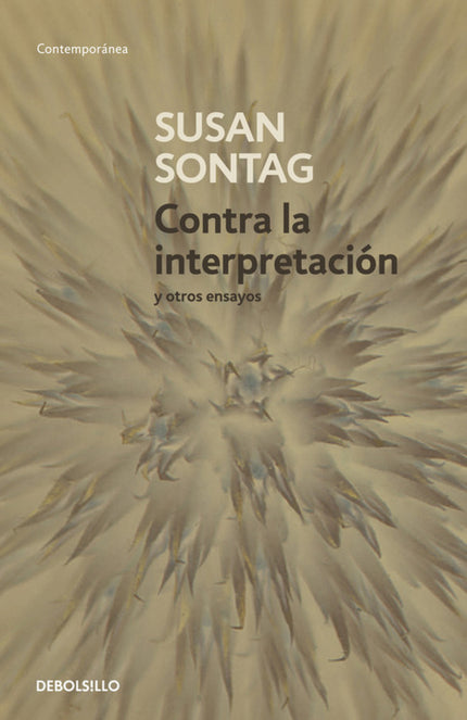 Libro Contra La Interpretación: Una colección de ensayos, testimonio de la vitalidad intelectual de una de las creadoras
