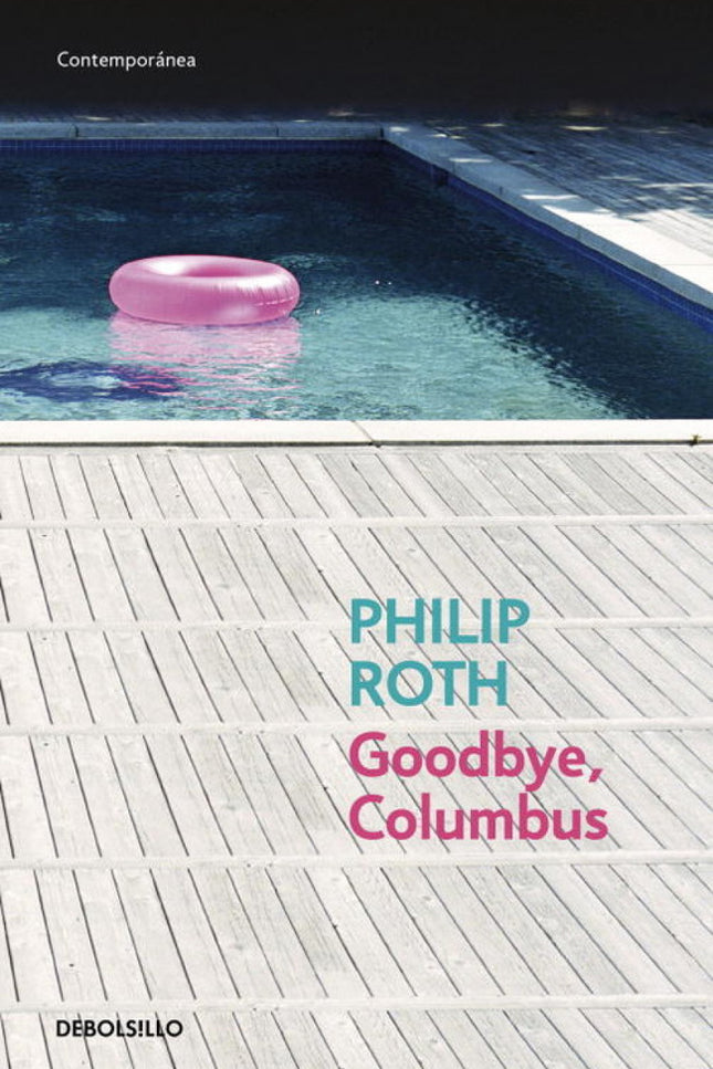 Libro Goodbye, Columbus: Ganador del National Book Award en 1960, Goodbye, Columbus fue el primer libro publicado por Ph