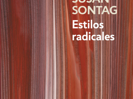 Libro Estilos Radicales: Los ocho ensayos incluidos en este libro son una portentosa muestra de la pluralidad filosófica