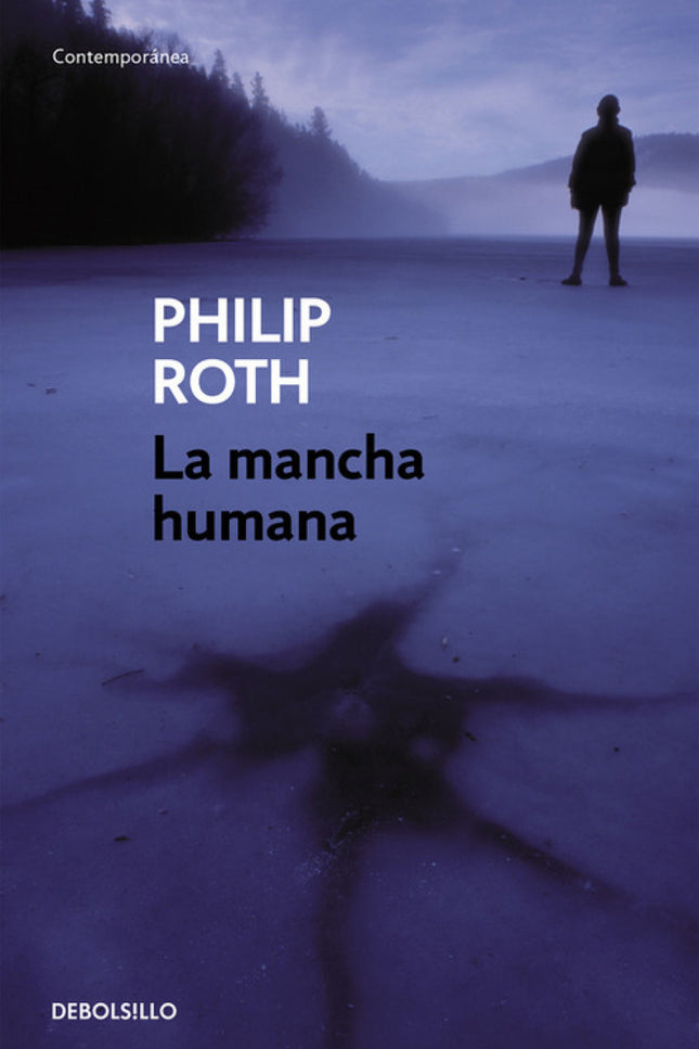 Libro La Mancha Humana: En el verano de 1998, el doble azote del puritanismo y la corrección política recorre Estados Un