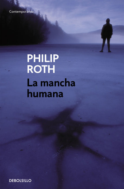 Libro La Mancha Humana: En el verano de 1998, el doble azote del puritanismo y la corrección política recorre Estados Un