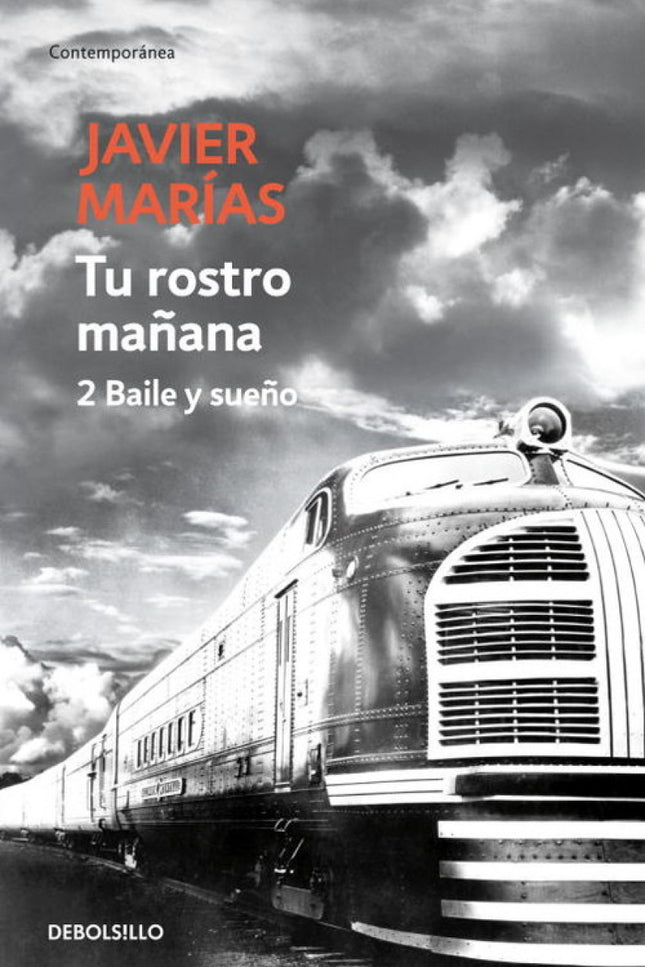 Libro Tu Rostro Mañana. 2 Baile Y Sueño: El segundo volumen de la trilogía considerada como obra decisiva en la trayecto