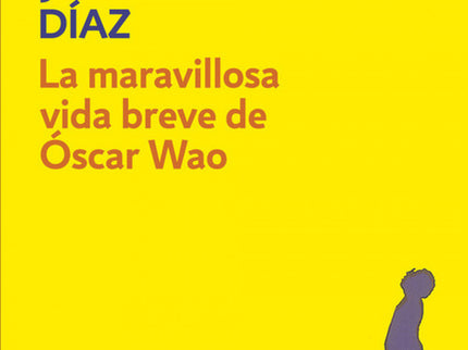 Libro La Maravillosa Vida Breve De óscar Wao: La vida nunca ha sido fácil para Oscar Wao, un dominicano dulce, obeso y d