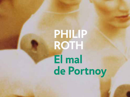Libro El Mal De Portnoy: Portnoy, mal de [llamado así por Alexander Portnoy (1933- )]: trastorno en el que los impulsos 