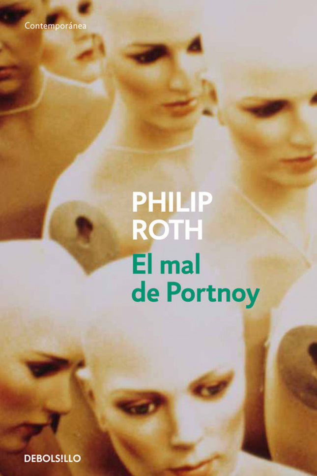 Libro El Mal De Portnoy: Portnoy, mal de [llamado así por Alexander Portnoy (1933- )]: trastorno en el que los impulsos 