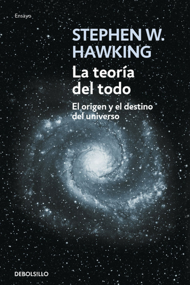 Libro La Teoría Del Todo: El gran físico británico nos ofrece la historia del universo, desde las primeras teorías del m