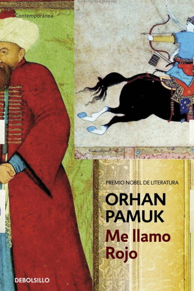 Libro Me Llamo Rojo: ¿Qué sucede cuando el Sultán turco encarga un libro ilustrado a la manera europea? Orhan Pamuk naci