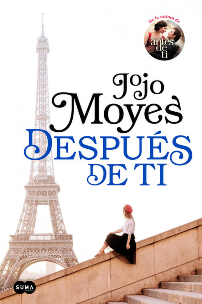Libro Después De Ti: Emociónate de nuevo con la esperada segunda parte de 'Yo antes de ti'. ¿Cómo sigues adelante despué