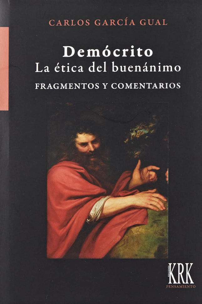 DEMOCRITO LA ETICA DEL BUENANIMO FRAGMENTOS Y COMENTARIOS - Carlos García Gual - Tapa dura