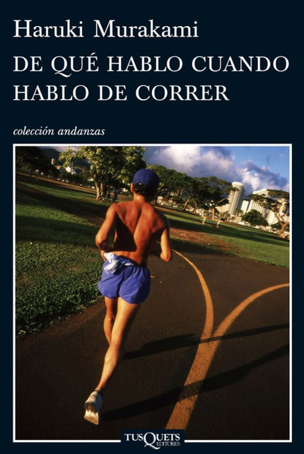 Libro De Qué Hablo Cuando Hablo De Correr: En 1982, tras dejar el local de jazz que regentaba y decidir que, en adelante