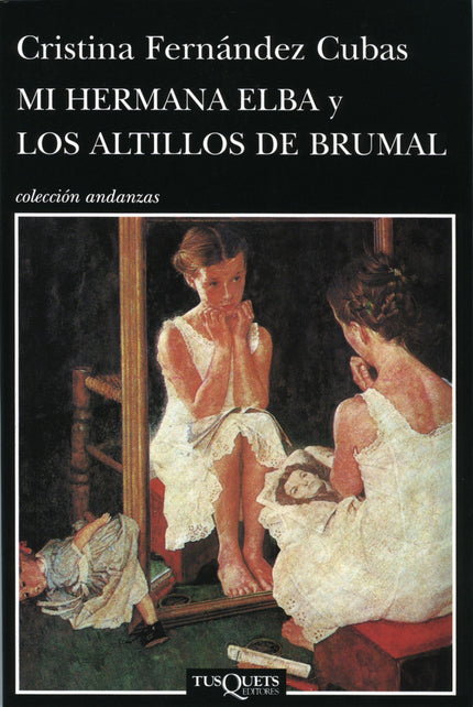 Libro Mi Hermana Elba Y Los Altillos De Brumal: ntre los trastos viejos de una buhardilla, en el interior de un reloj ad