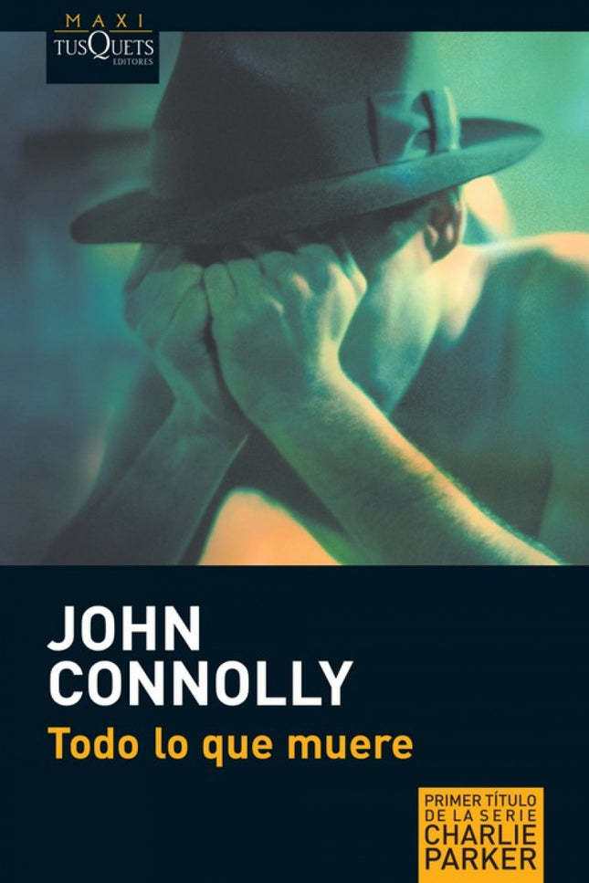 Libro Todo Lo Que Muere: John Connolly posee todas las cualidades con lasque cualquier editor sueña a la hora de dar a c
