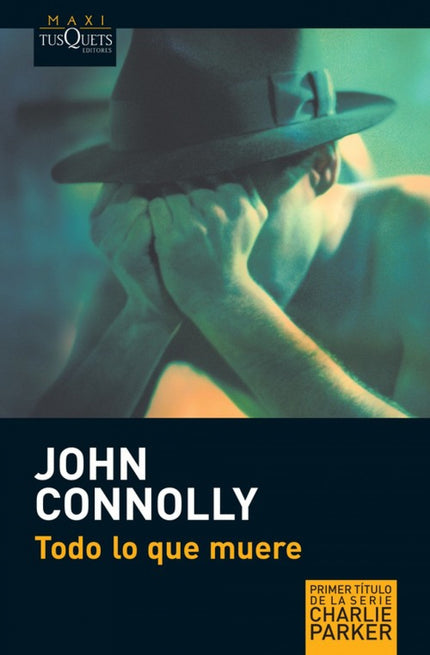 Libro Todo Lo Que Muere: John Connolly posee todas las cualidades con lasque cualquier editor sueña a la hora de dar a c