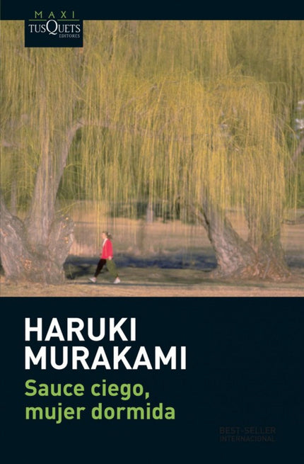 Libro Sauce Ciego, Mujer Dormida: En los veinticuatro relatos quecomponen este volumen, Murakami introduce elementos fan