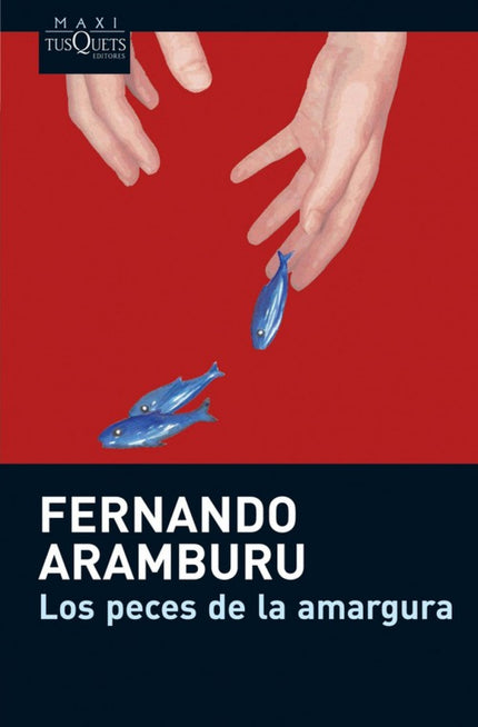 Libro Los Peces De La Amargura: Hacía tiempo que Fernando Aramburu quería escribir sobre personajes y escenarios vascos.