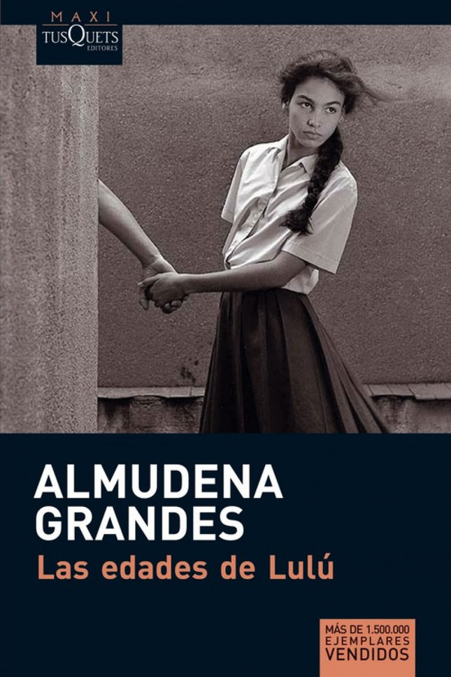 Libro Las Edades De Lulú: Las edades de Lulú, que obtuvo el IX Premio La sonrisa vertical, es una larga historia de amor