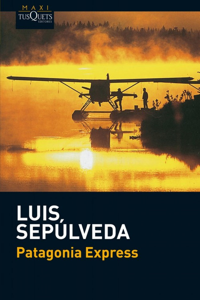 Libro Patagonia Express: Los muchos miles de lectores de Luis Sepúlveda ya conocen su gran pasión: viajar, deambular por