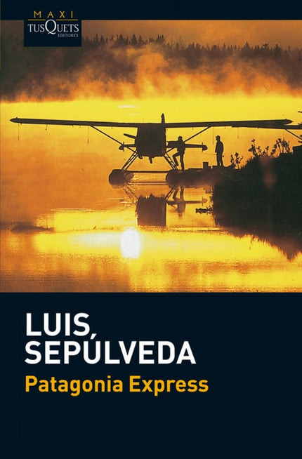Libro Patagonia Express: Los muchos miles de lectores de Luis Sepúlveda ya conocen su gran pasión: viajar, deambular por