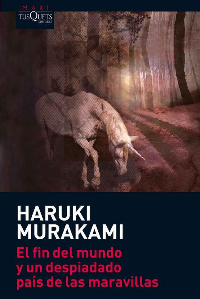 El fin del mundo y un despiadado país de las maravillas - Haruki Murakami - Bolsillo