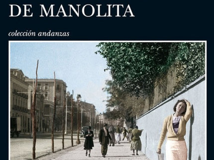 Libro Las Tres Bodas De Manolita: En el Madrid recién salido de la guerra civil, sobrevivir es un duro oficio cotidiano.