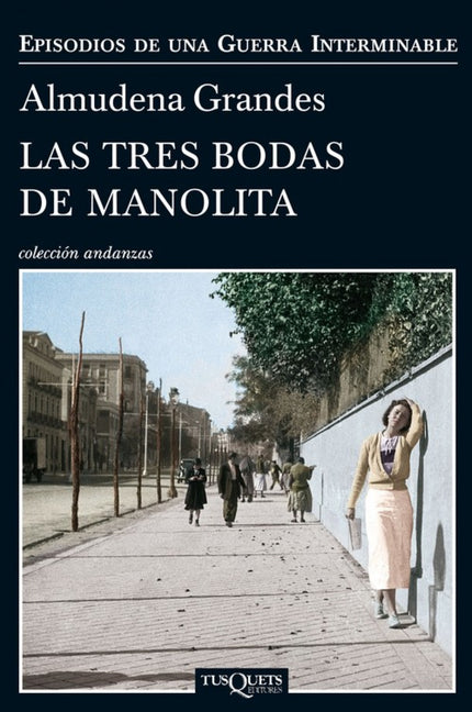 Libro Las Tres Bodas De Manolita: En el Madrid recién salido de la guerra civil, sobrevivir es un duro oficio cotidiano.