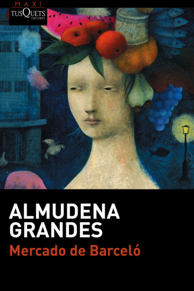 Libro Mercado De Barcelona: Cuando en 1999Almudena Grandesinició una nueva serie de artículos enEl País Semanaly quiso d