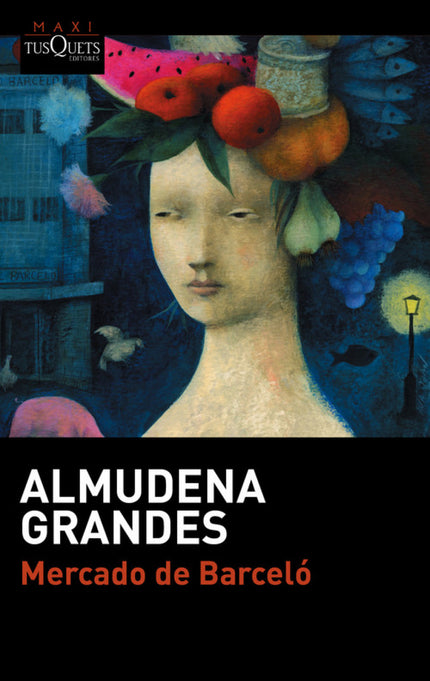 Libro Mercado De Barcelona: Cuando en 1999Almudena Grandesinició una nueva serie de artículos enEl País Semanaly quiso d