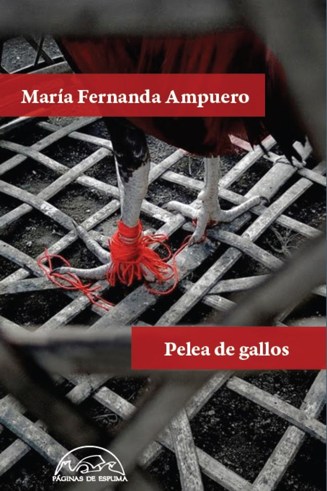 Libro Pelea De Gallos: Pelea de gallos narra desde diferentes voces el hogar, ese espacio que construye ?o destruye? a l