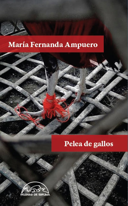Libro Pelea De Gallos: Pelea de gallos narra desde diferentes voces el hogar, ese espacio que construye ?o destruye? a l