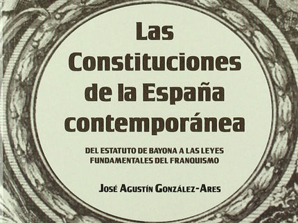 Libro Las Constituciones De La España Contemporanea: Indice:  Nota del autor  Capítulo I: Introducción  Capítulo II: El 