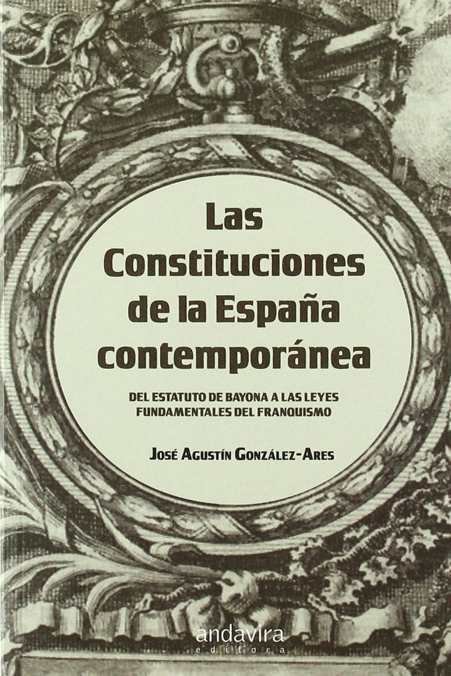 Libro Las Constituciones De La España Contemporanea: Indice:  Nota del autor  Capítulo I: Introducción  Capítulo II: El 