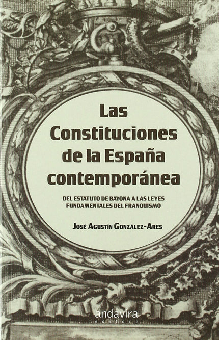 Libro Las Constituciones De La España Contemporanea: Indice:  Nota del autor  Capítulo I: Introducción  Capítulo II: El 