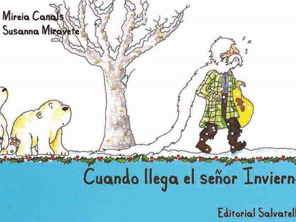 Libro Cuando Llega El Señor Invierno: Los cuentos de las estaciones surgieron de la necesidad pedagógica de explicar a l