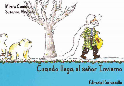 Libro Cuando Llega El Señor Invierno: Los cuentos de las estaciones surgieron de la necesidad pedagógica de explicar a l